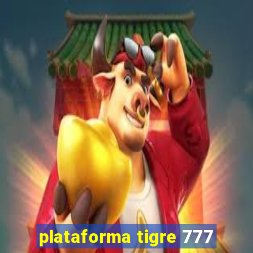 plataforma tigre 777